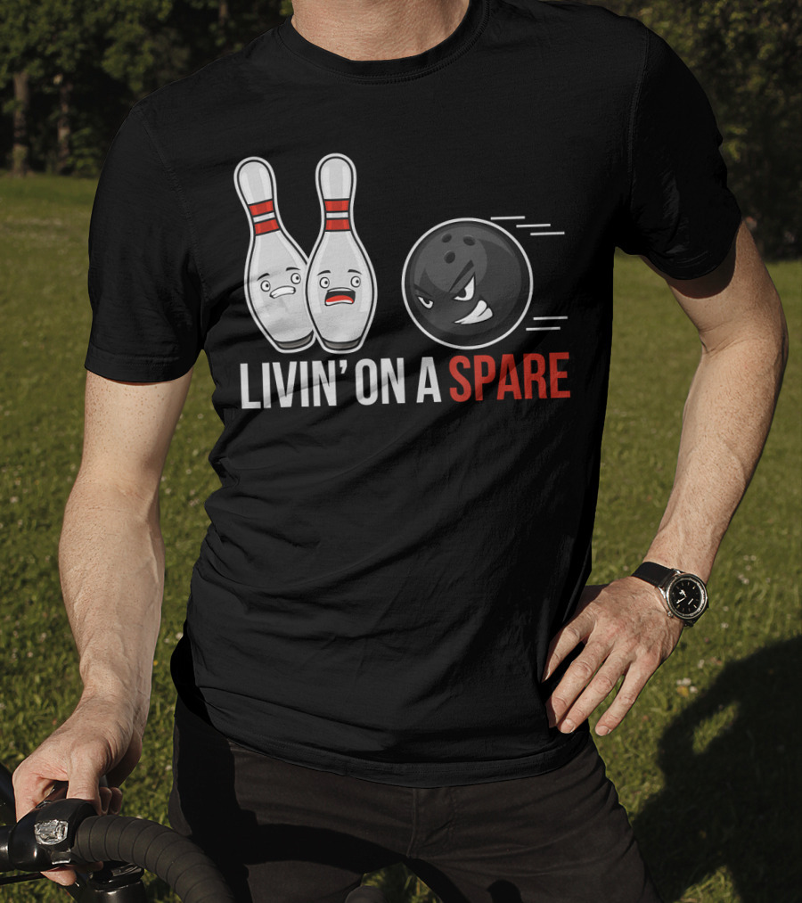 Livin' On A Spare Funny Bowling For Bowling Team T-Shirt