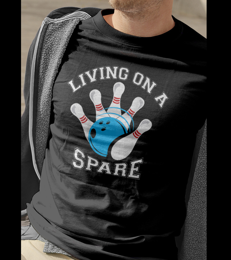 Living On A Spare Bowling Humor With Pins And Ball T-Shirt