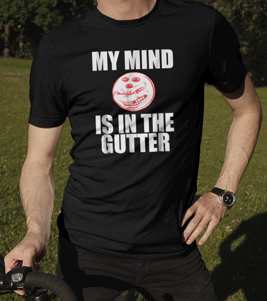 MY MIND IS IN THE GUTTER Funny Bowling Pin Humor T-Shirt