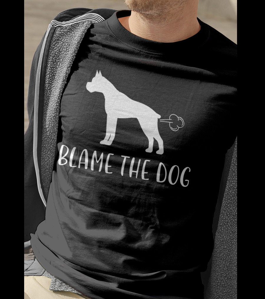 Blame The Dog Funny Boxer Dog Best Bo T-Shirt