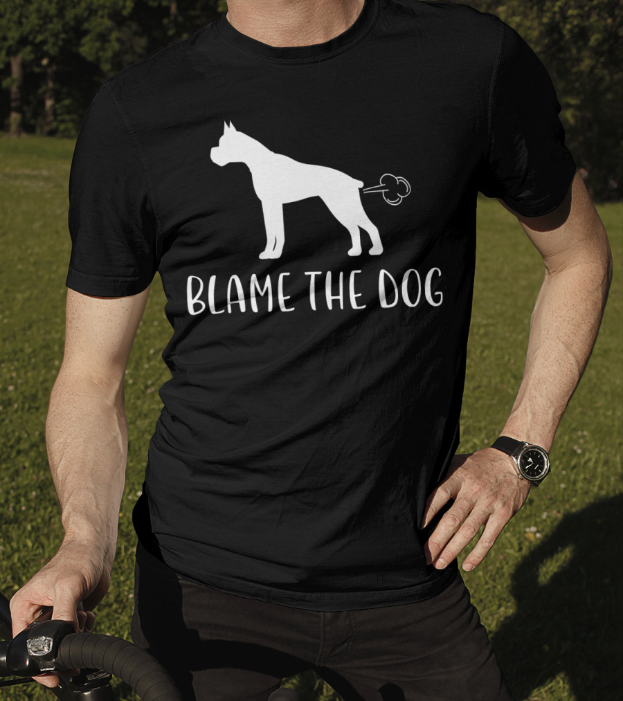 Blame The Dog Funny Boxer Dog Best Bo T-Shirt