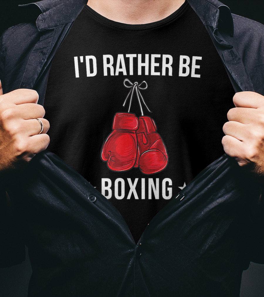 I'd Rather Be Boxing With Red Gloves T-Shirt
