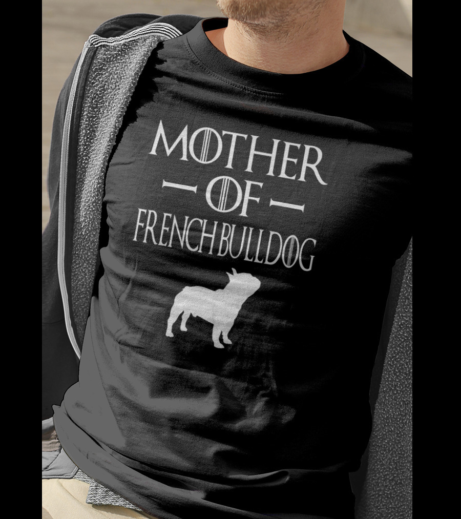 Mother Of French Bulldog T-Shirt