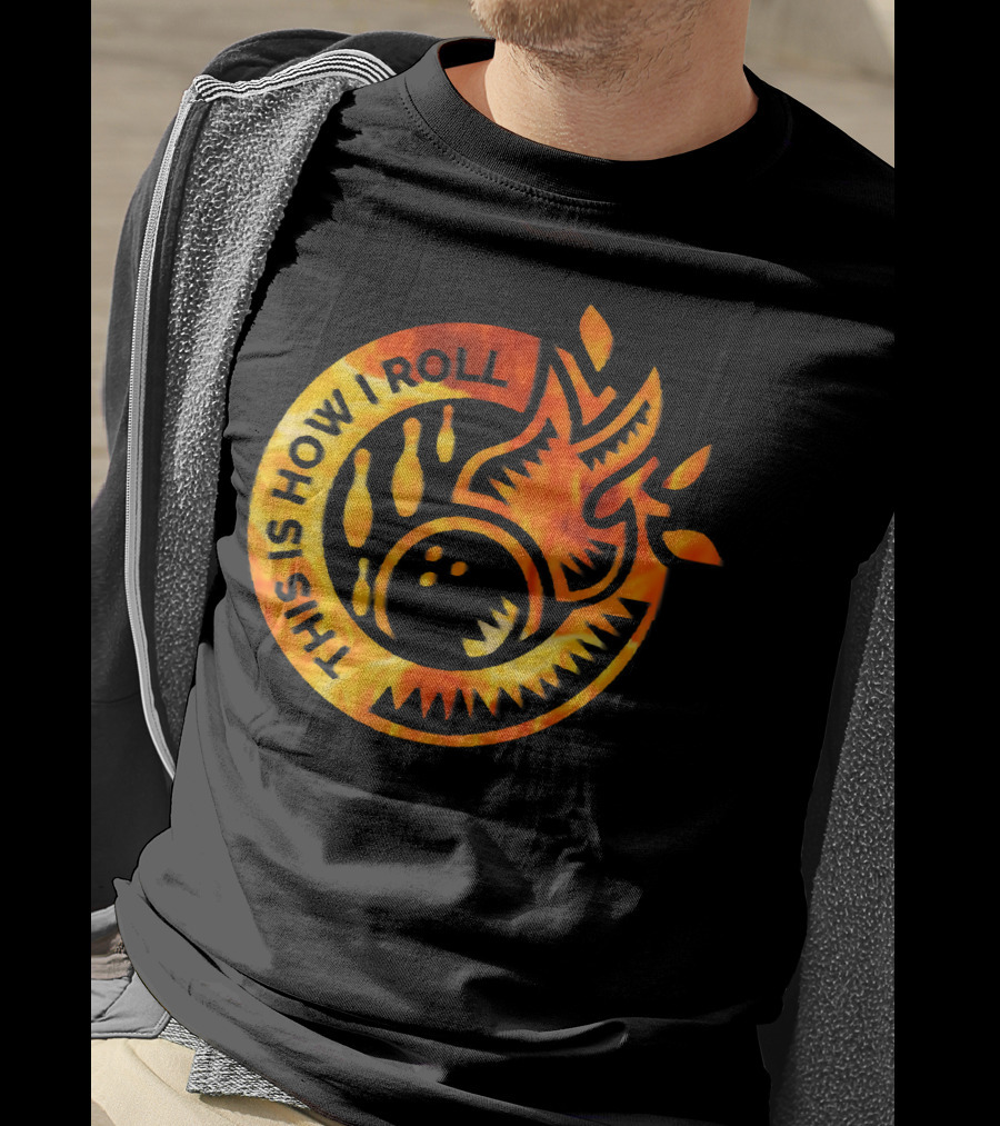 This Is How I Roll Funny Flame Bowling Pin Ball T-Shirt