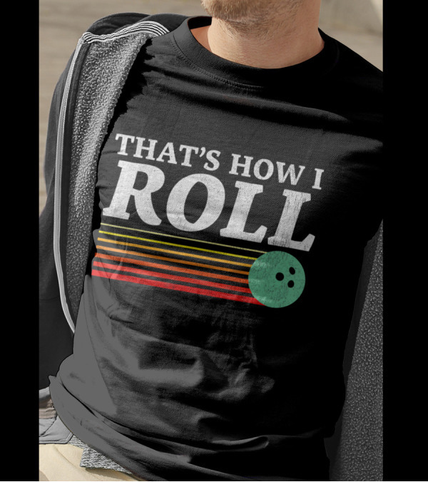 That's How I Roll Bowling Retro Style Stripes T-Shirt