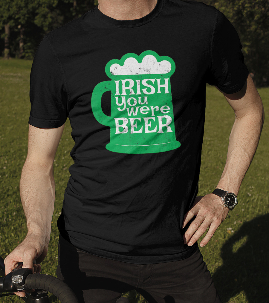 Irish You Were Beer St Patrick's Day Mug T-Shirt