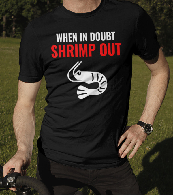 Jiu Jitsu When In Doubt Shrimp Out Funny Design With Shrimp T-Shirt