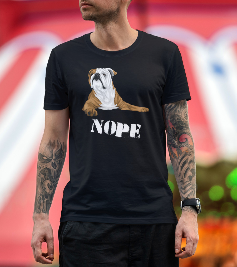 Lazy Bulldog Lover Nope Funny Dog T-Shirt