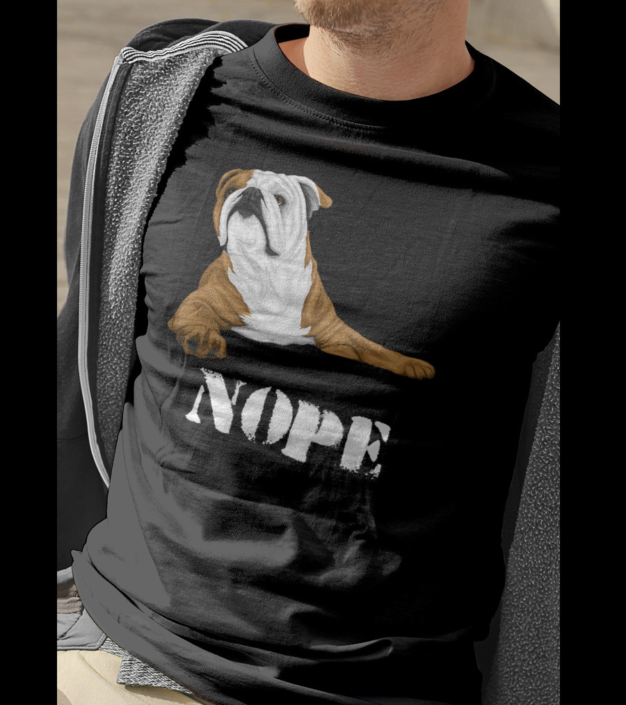Lazy Bulldog Lover Nope Funny Dog T-Shirt