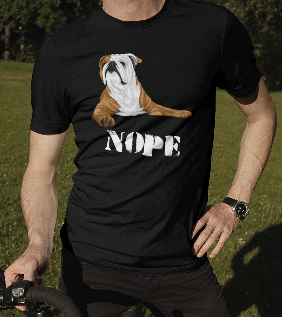 Lazy Bulldog Lover Nope Funny Dog T-Shirt