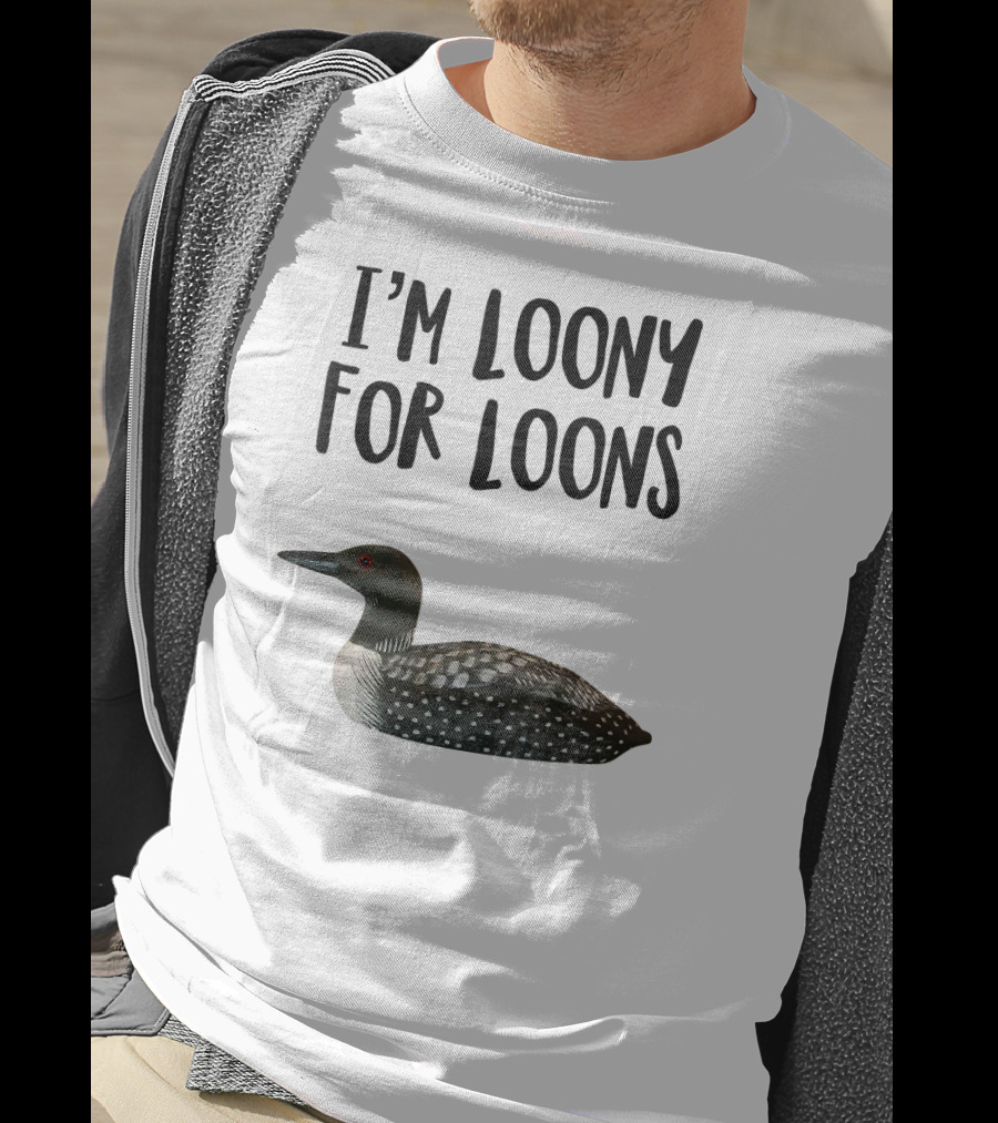 I'm Loony For Loons T-Shirt