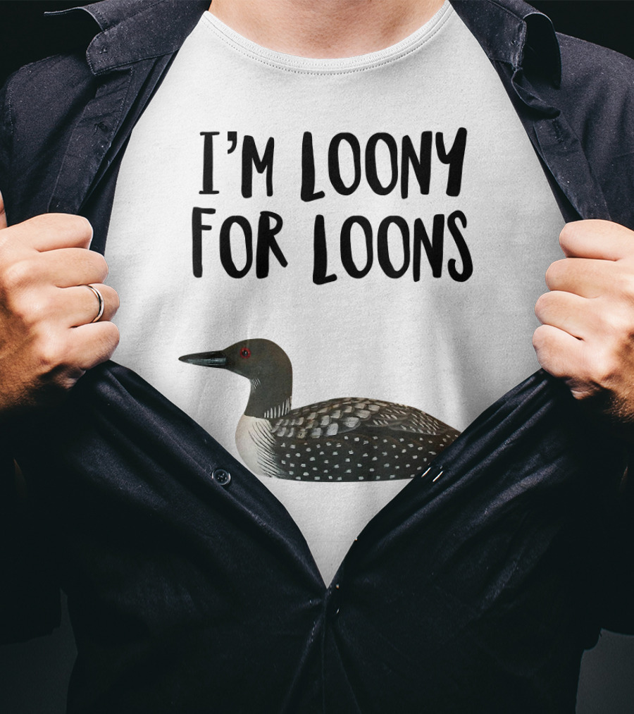 I'm Loony For Loons T-Shirt