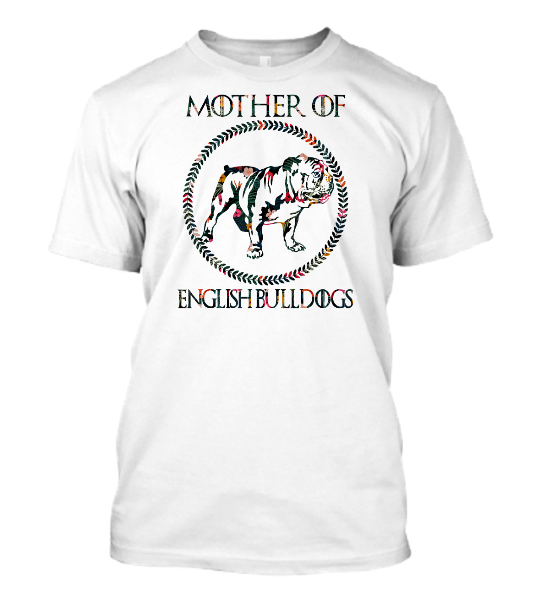 Mother Of English Bulldogs Floral T-Shirt