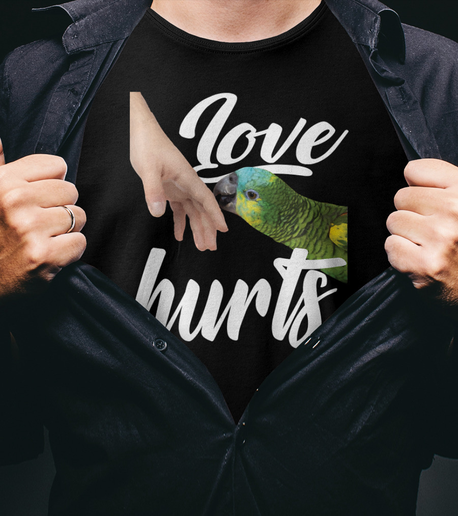Funny Parrot Owner Love Hurts Parrot Bird T-Shirt