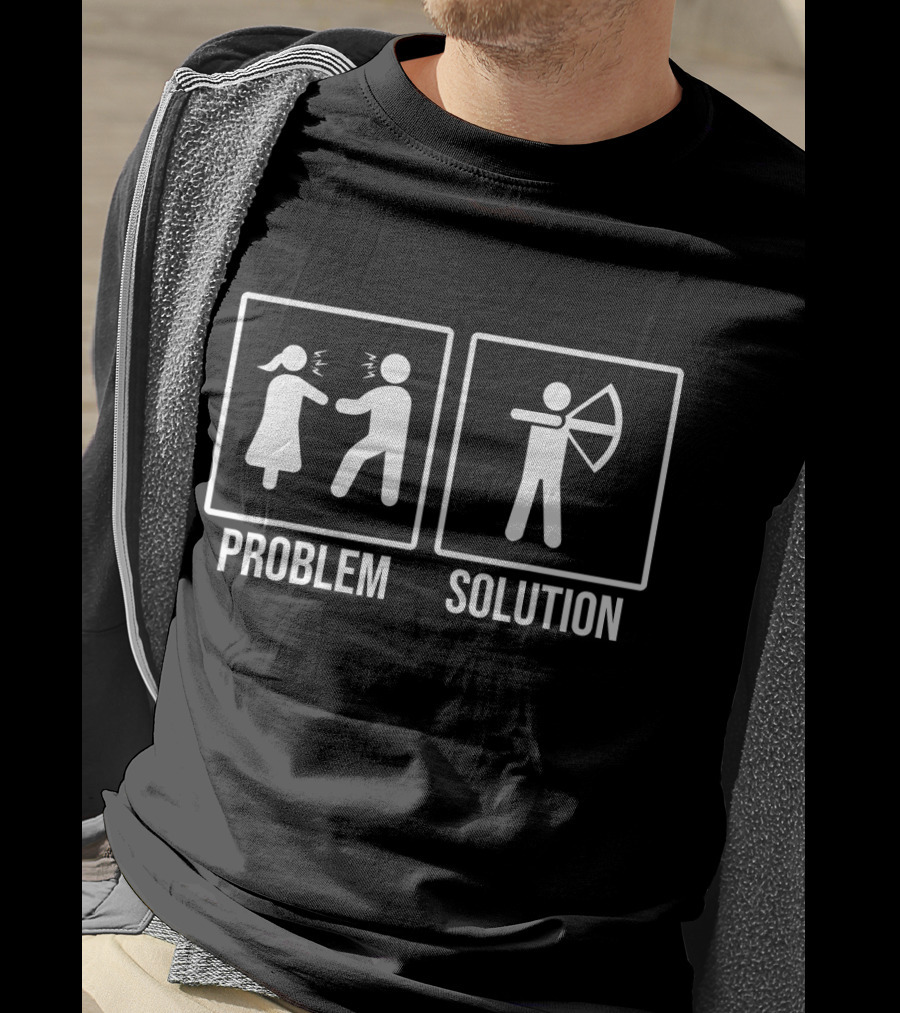 Problem Solution Funny Relationship And Archery T-Shirt