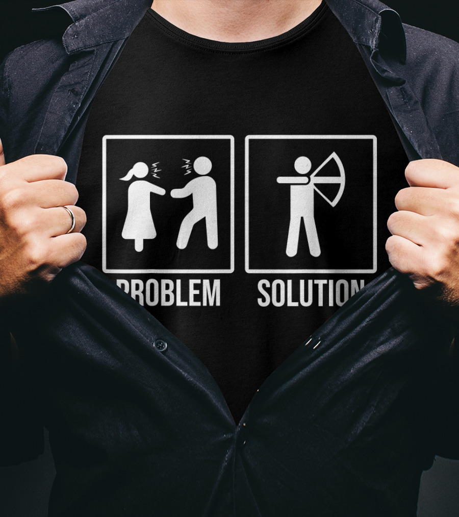 Problem Solution Funny Relationship And Archery T-Shirt