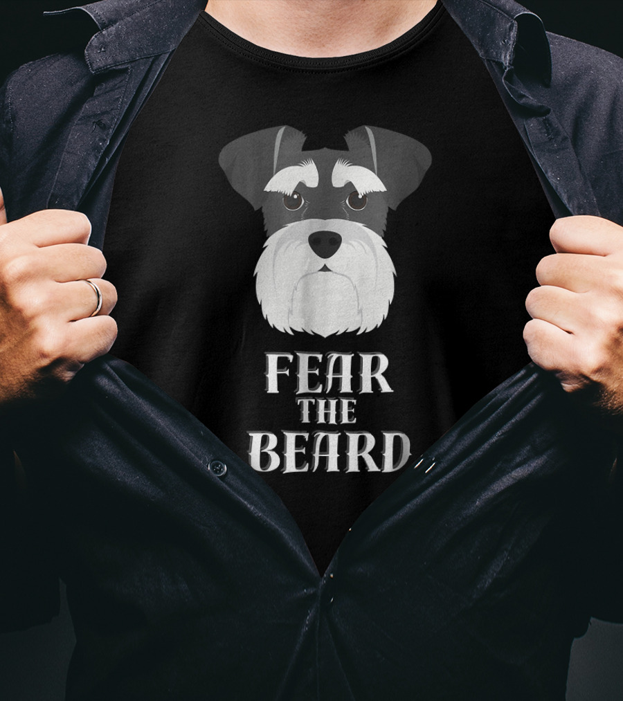 Fear The Beard Funny Schnauzer T-Shirt