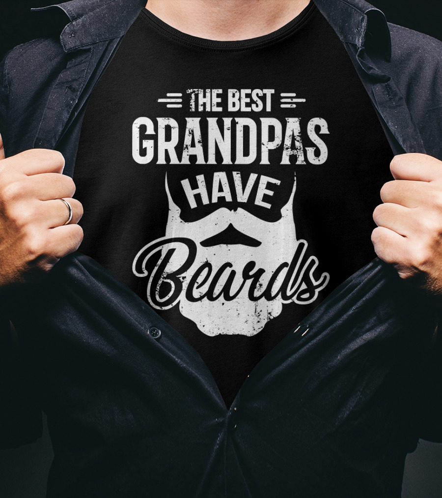 Funny The Best Grandpas Have Beards Grandpas Bearded T-Shirt