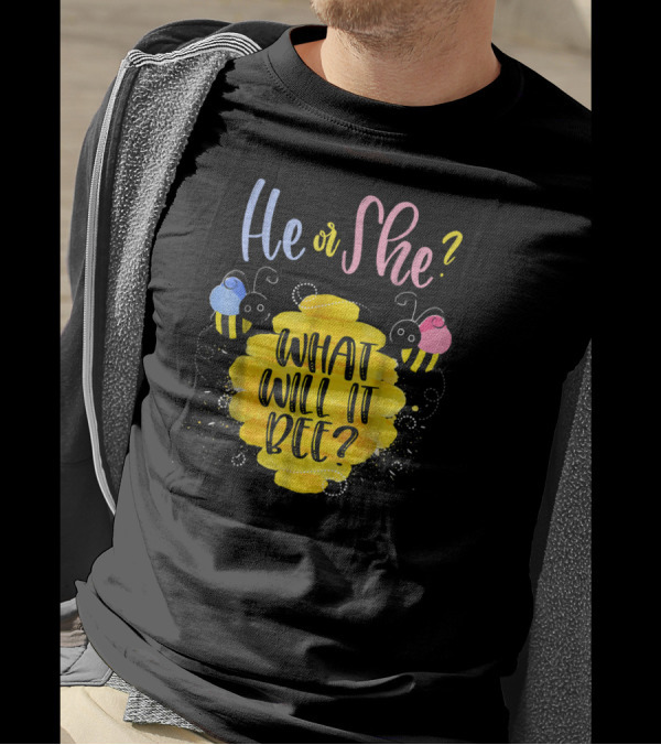 He Or She What Will It Bee? T-Shirt