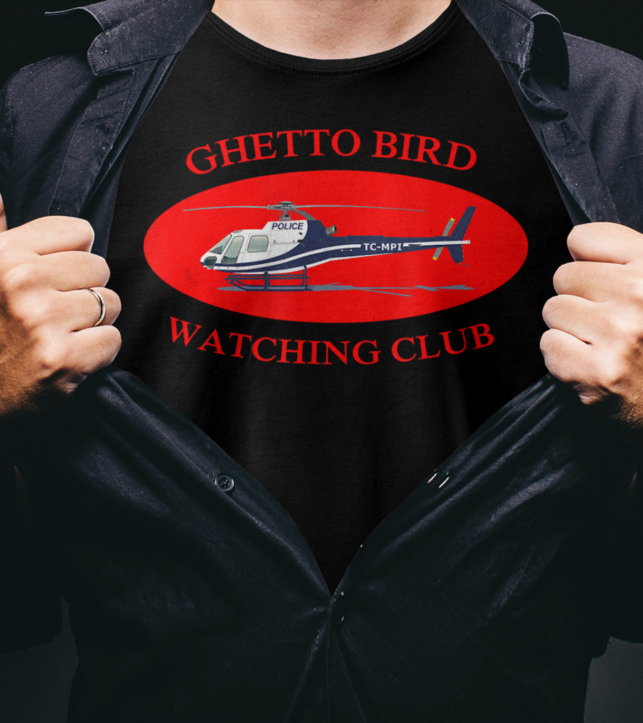 Ghetto Bird Watching Club Police Helicopter T-Shirt