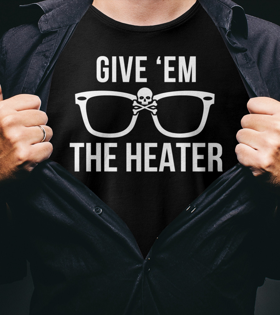 GIVE 'EM THE HEATER Skull And Glasses Baseball T-Shirt