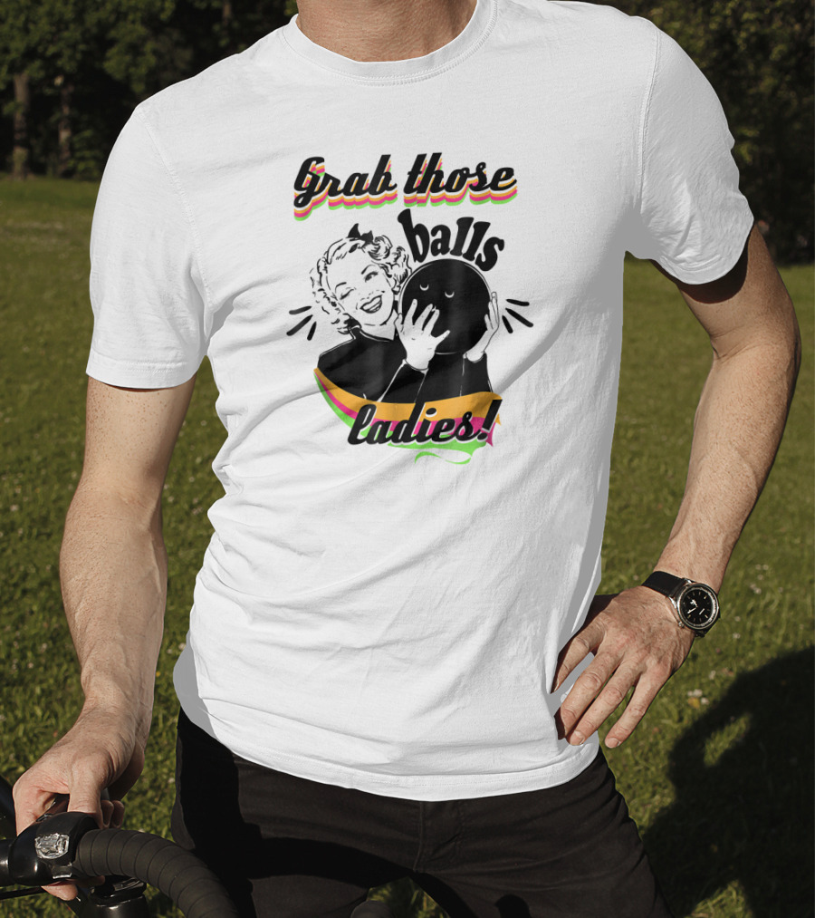 Grab Those Balls Ladies Vintage Bowlin T-Shirt