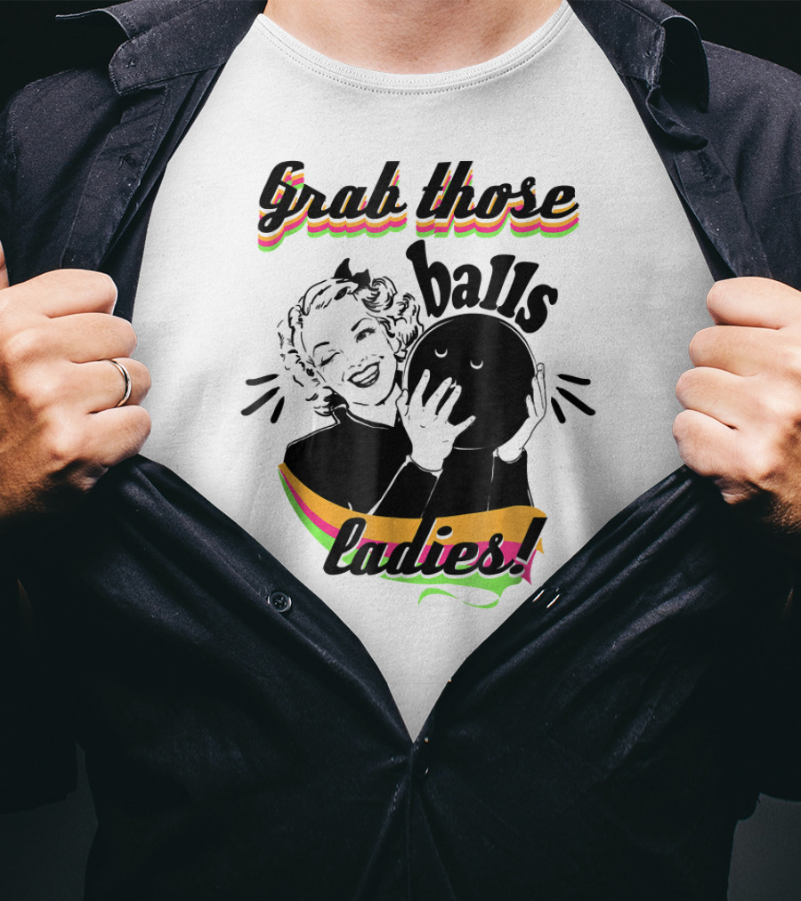 Grab Those Balls Ladies Vintage Bowlin T-Shirt