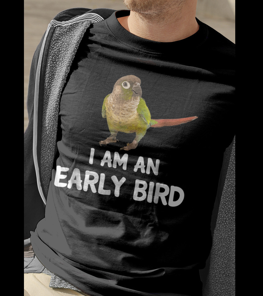 Green Cheek Conure I Am An Early Bird T-Shirt