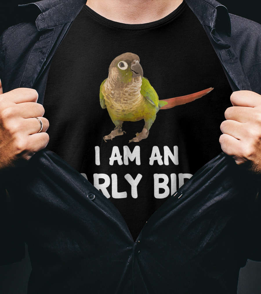 Green Cheek Conure I Am An Early Bird T-Shirt
