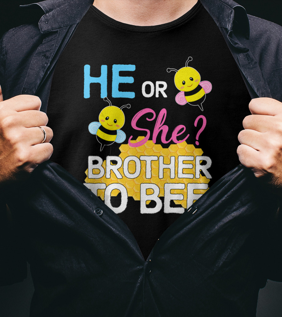 HE OR SHE? BROTHER TO BEE Baby Shower T-Shirt