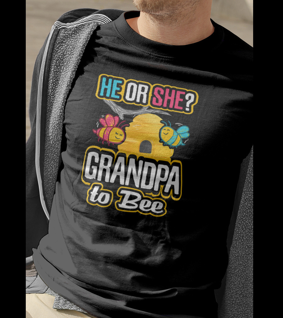 He Or She Grandpa To Bee Gender Reveal Beehive With Bees T-Shirt