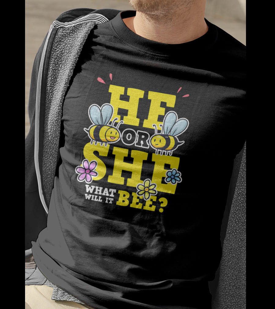 He Or She What Will It Bee Gender Reveal Party Bees And Flowers T-Shirt