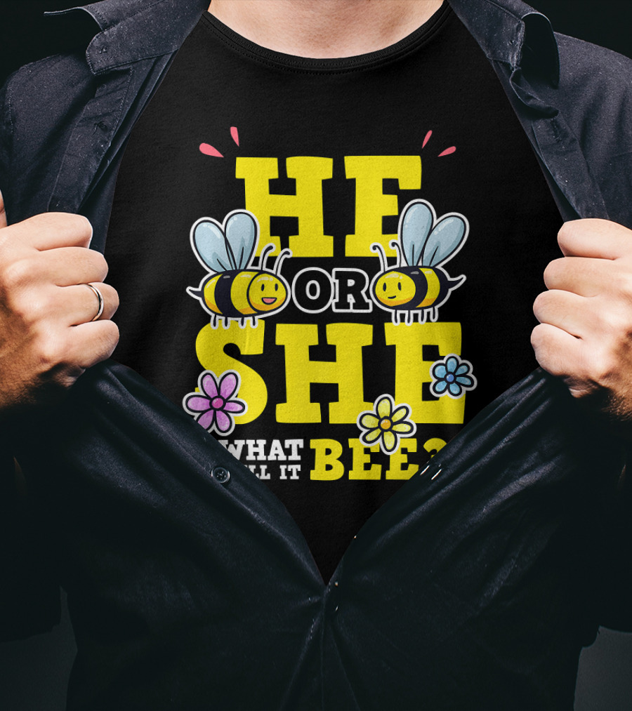 He Or She What Will It Bee Gender Reveal Party Bees And Flowers T-Shirt