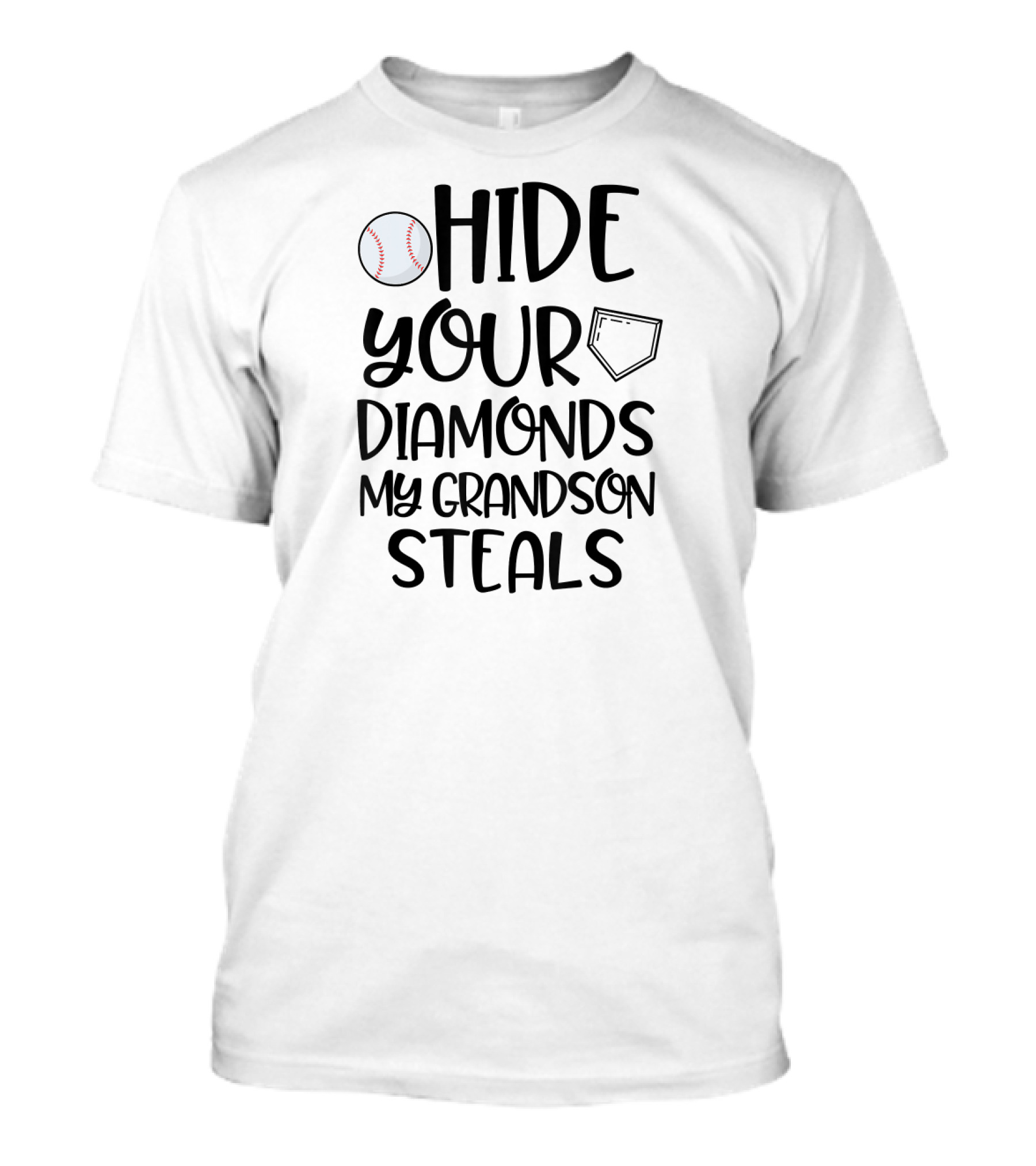 Hide Your Diamonds My Grandson Steals Baseball Home Plate T-Shirt