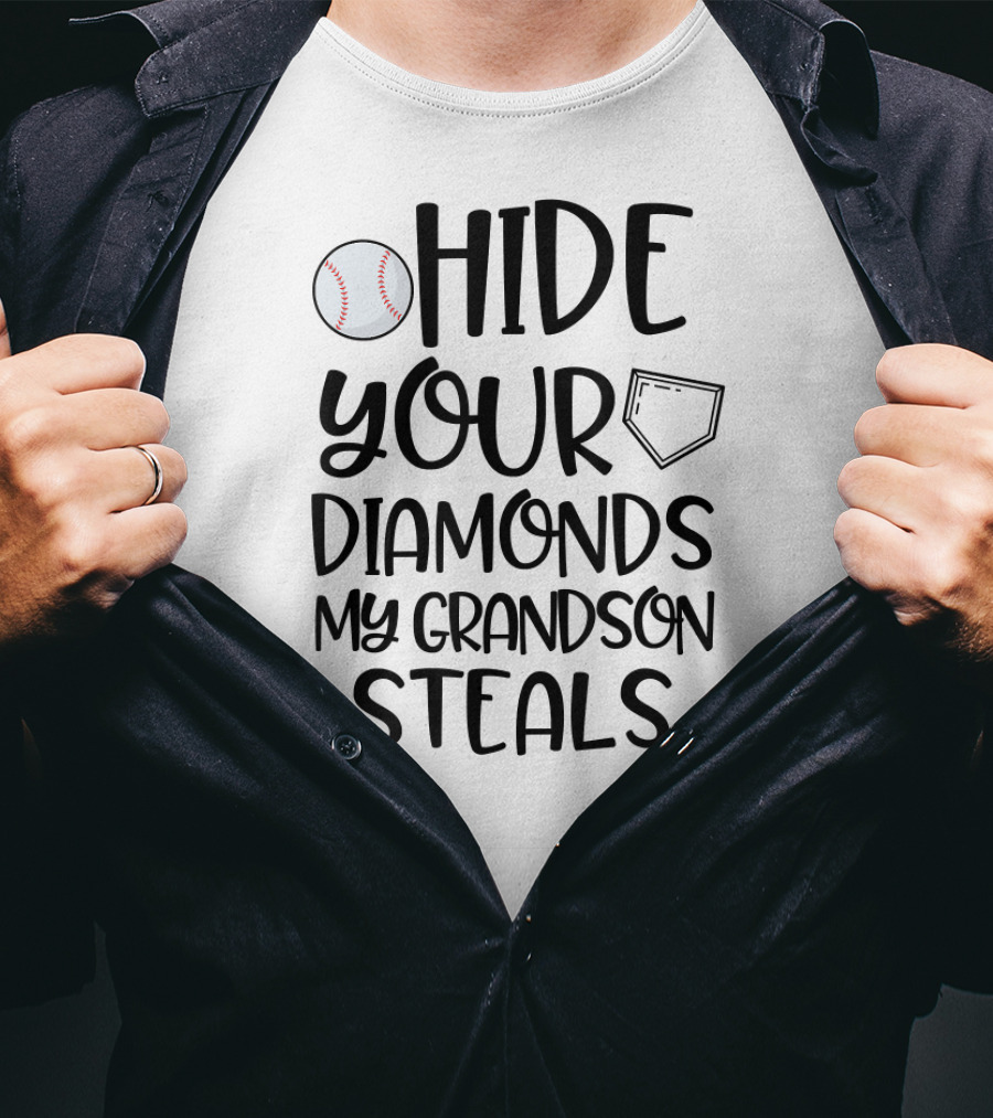 Hide Your Diamonds My Grandson Steals Baseball Home Plate T-Shirt