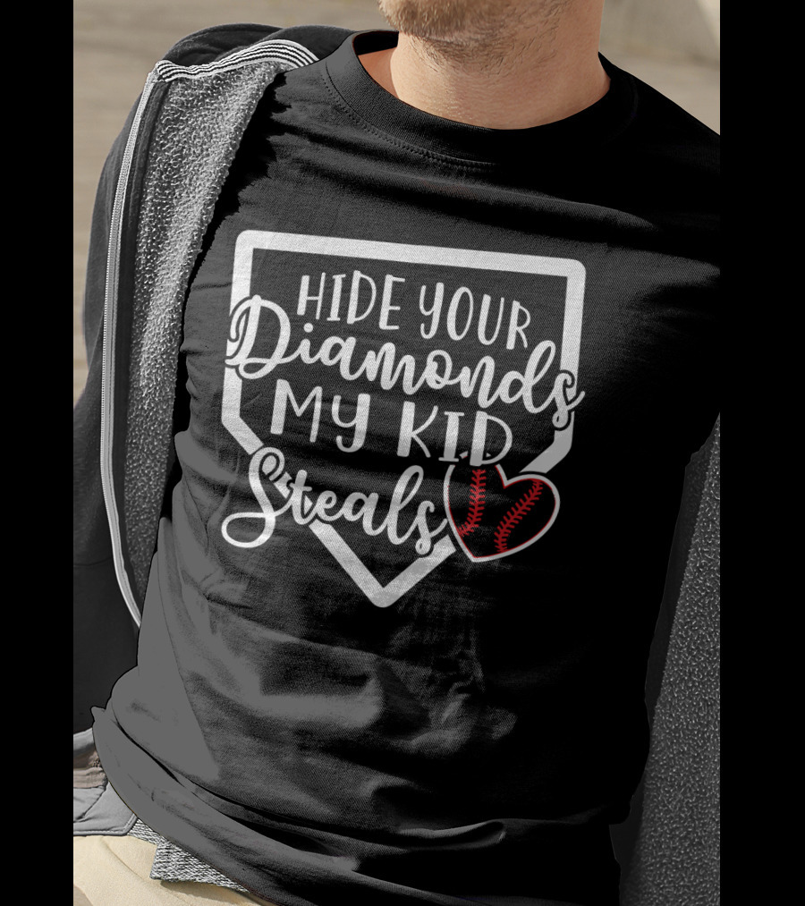 Hide Your Diamonds My Kid Steals Baseball Heart Home Plate T-Shirt