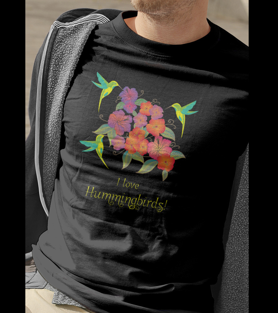 I Love Hummingbirds Flowers And Hummingbirds T-Shirt