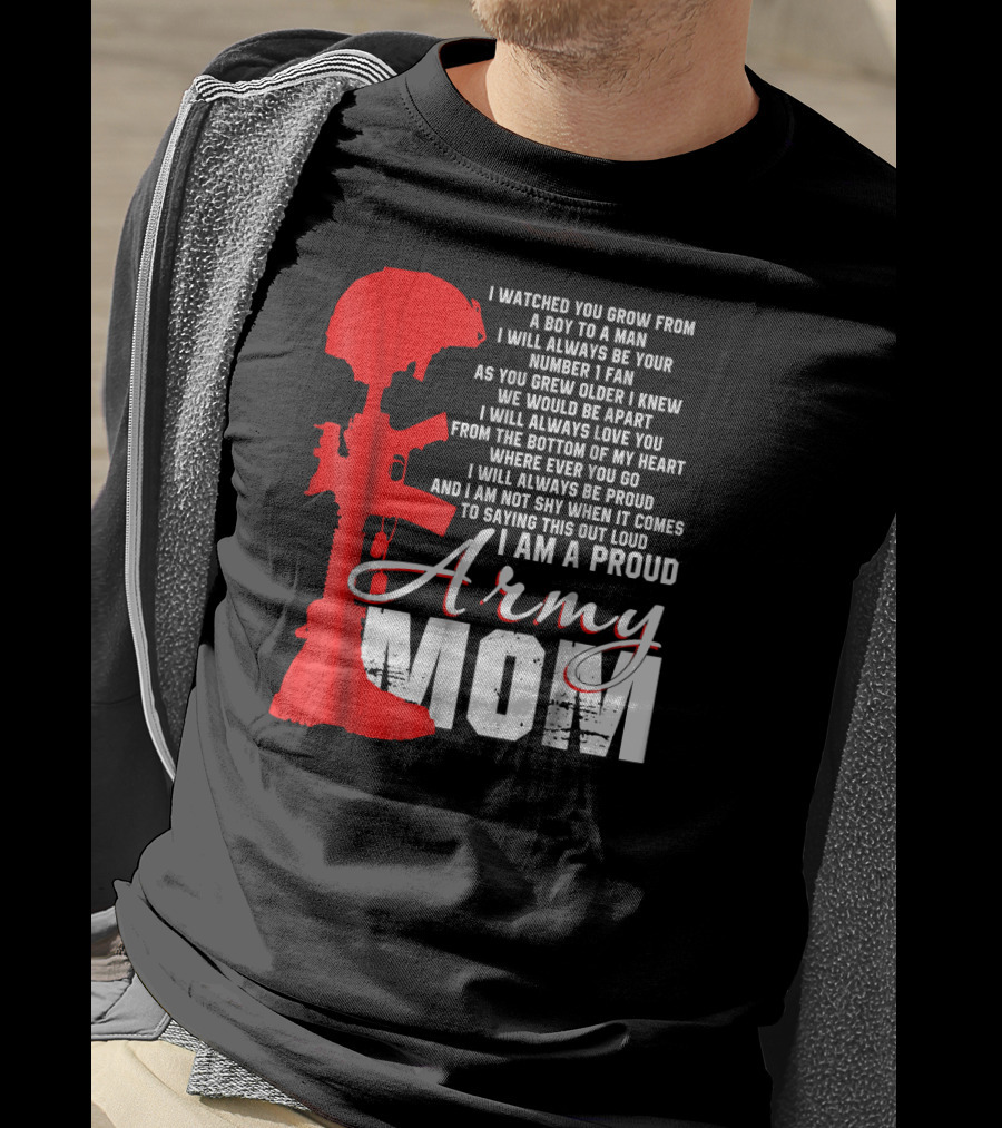 I Am A Proud Army Mom I Will Always Love You Forever Proud T-Shirt