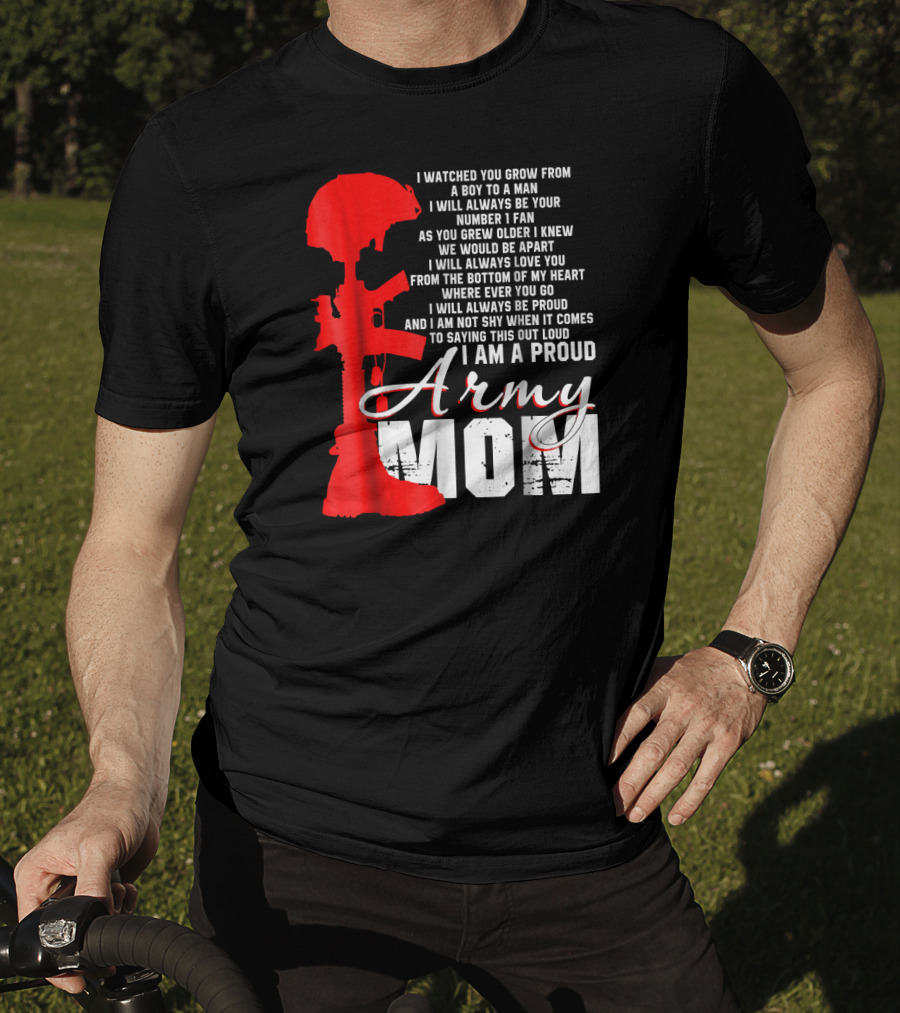 I Am A Proud Army Mom I Will Always Love You Forever Proud T-Shirt