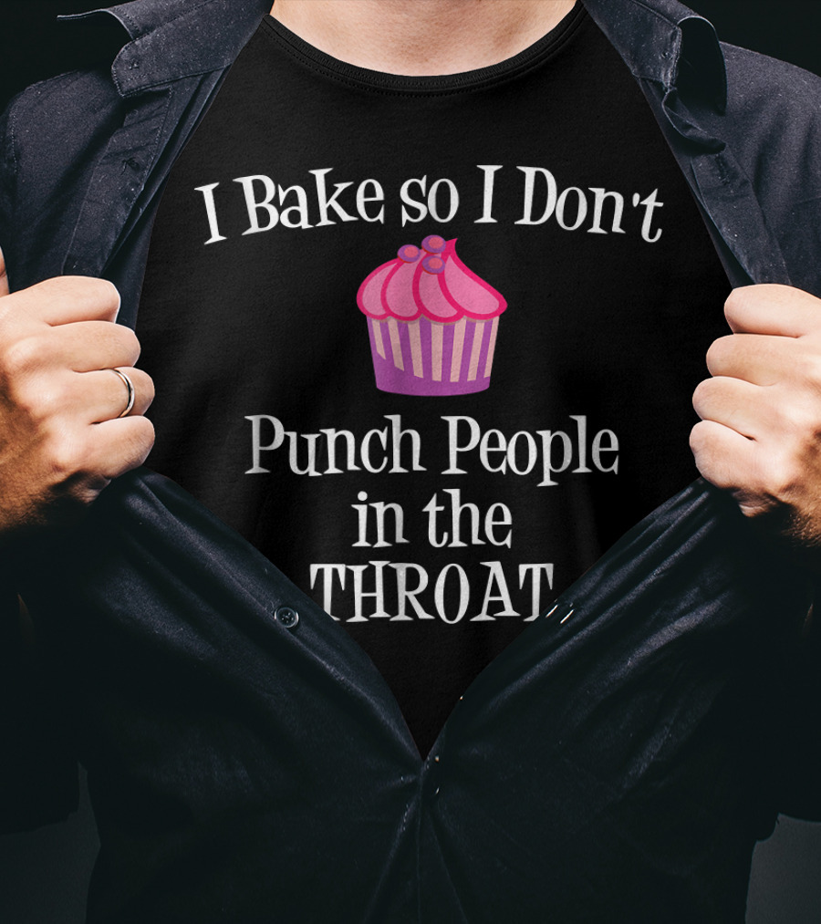 I Bake So I Don't Punch People In The Throat Cupcake Charm T-Shirt