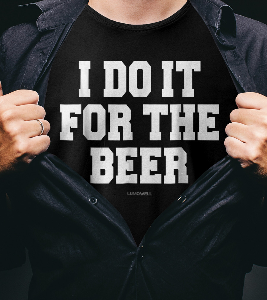 I Do It For The Beer Lumowell Funny Gym Fitness T-Shirt