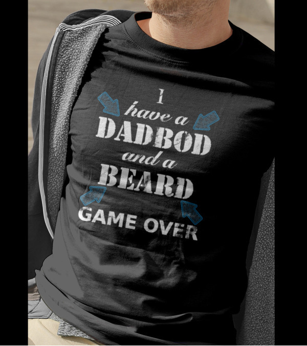 I Have A Dadbod And A Beard Game Over Arrows T-Shirt