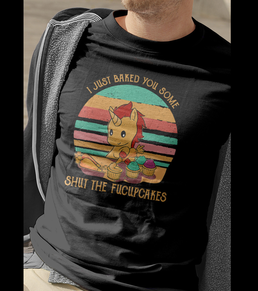 I Just Baked You Some Shut The Fucupcakes Unicorn Baking Cupcakes Retro Stripes T-Shirt