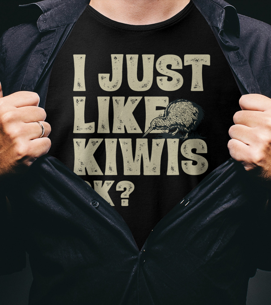 I Just Like Kiwis OK Kiwi Bird T-Shirt
