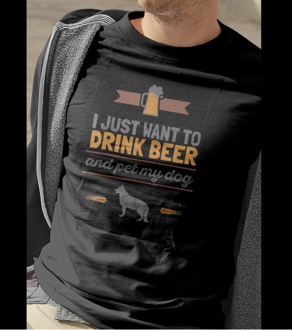 I Just Want To Drink Beer Pet My Dog With Mug And Wheat T-Shirt