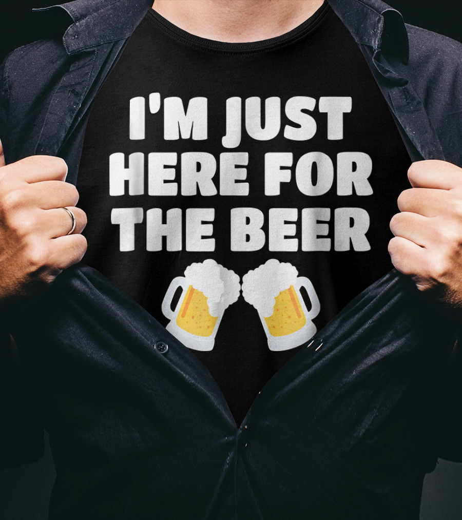 I'm Just Here For The Beer Two Mugs T-Shirt
