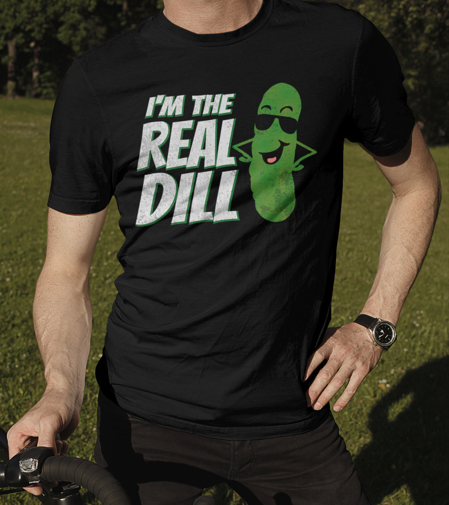 I'm The Real Dill Funny Pickle With Sunglasses T-Shirt