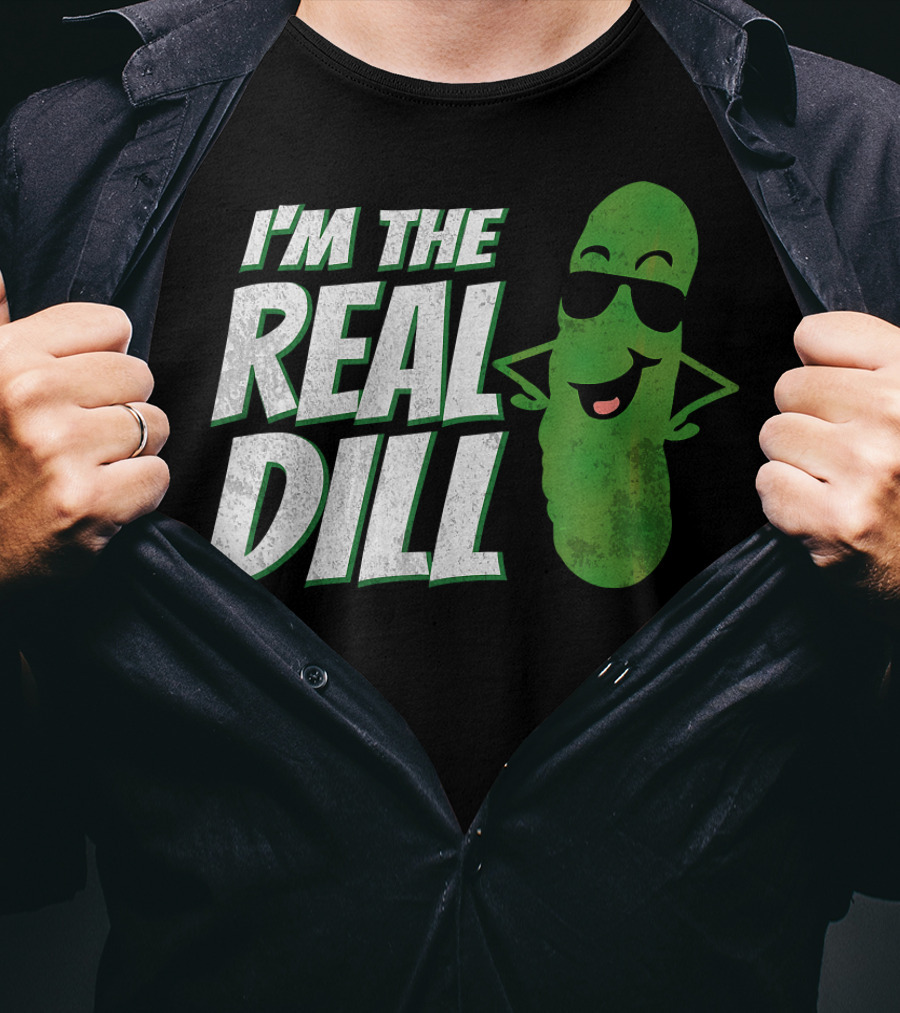 I'm The Real Dill Funny Pickle With Sunglasses T-Shirt