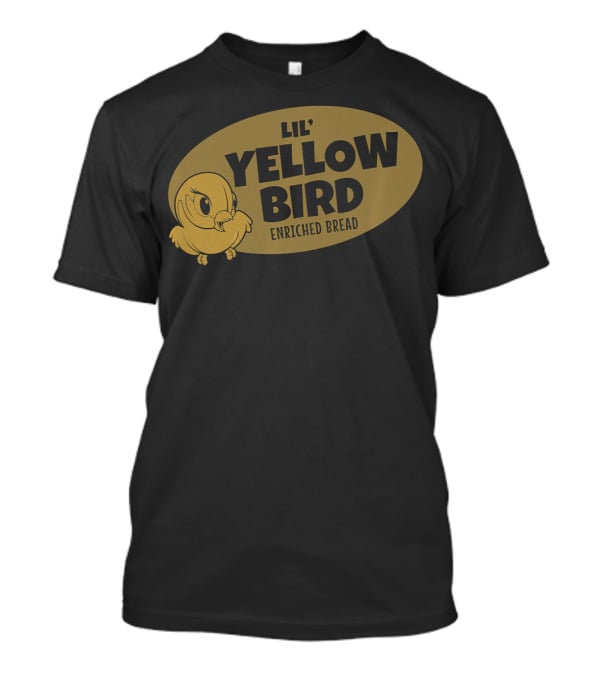 Lil' Yellow Bird Enriched Bread T-Shirt