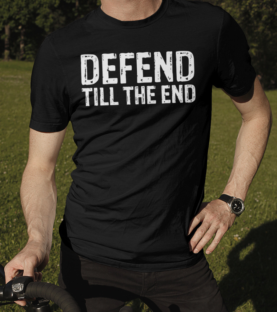 Defend Till The End Inspirational Defense Basketball T-Shirt